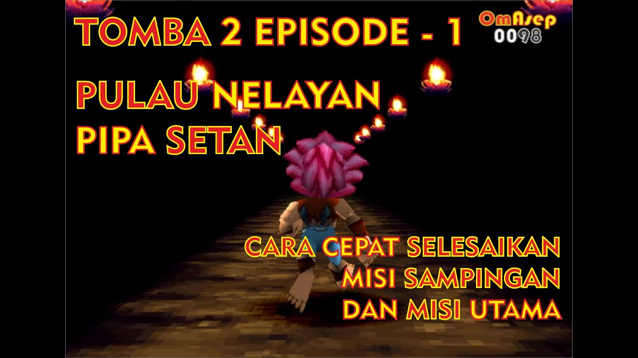 TOMBA 2 #1 Town Fisherman dan Pipe Area - INDO