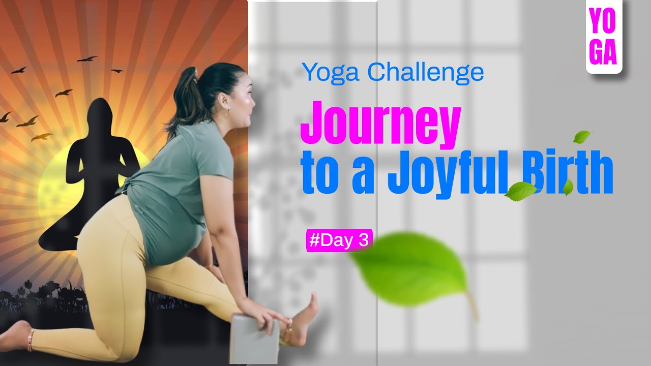 Yoga Challenge - Journey to a Joyful Birth - Day 3