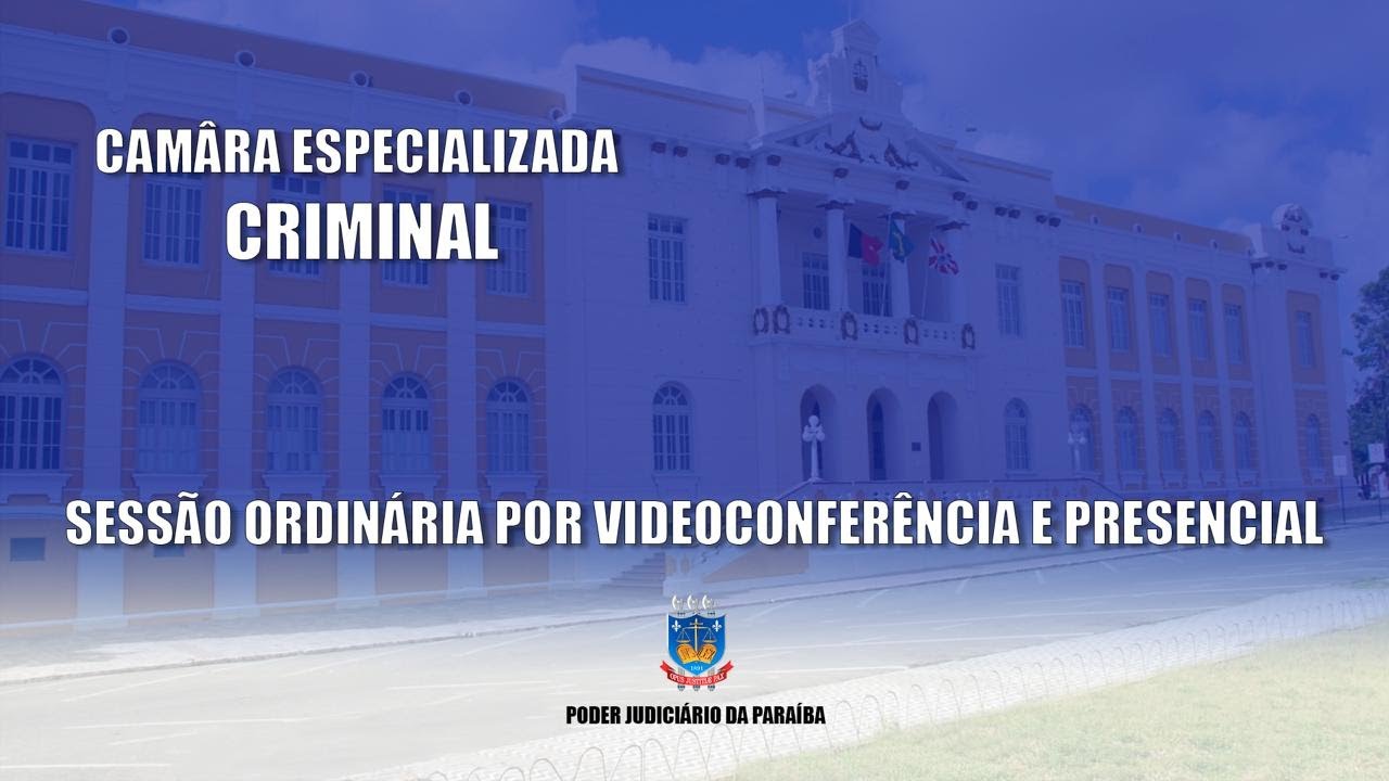 TJPB - 4ª Sessão Ordinária da Câmara Criminal 24/02/2026 9h.