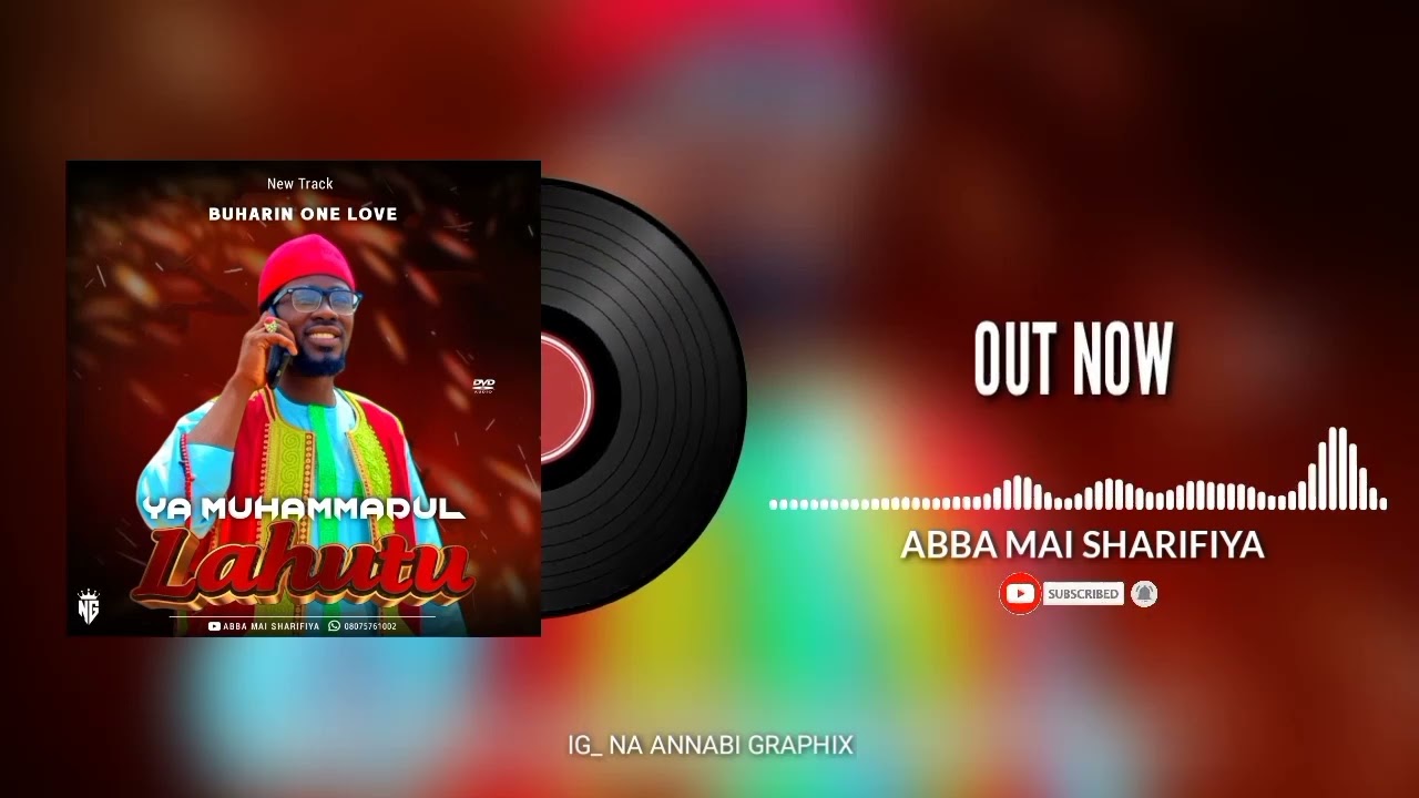 SABUWAR KASIDAR BUHARI ONE LOVE YA MAHMMADUL LAHUTU 