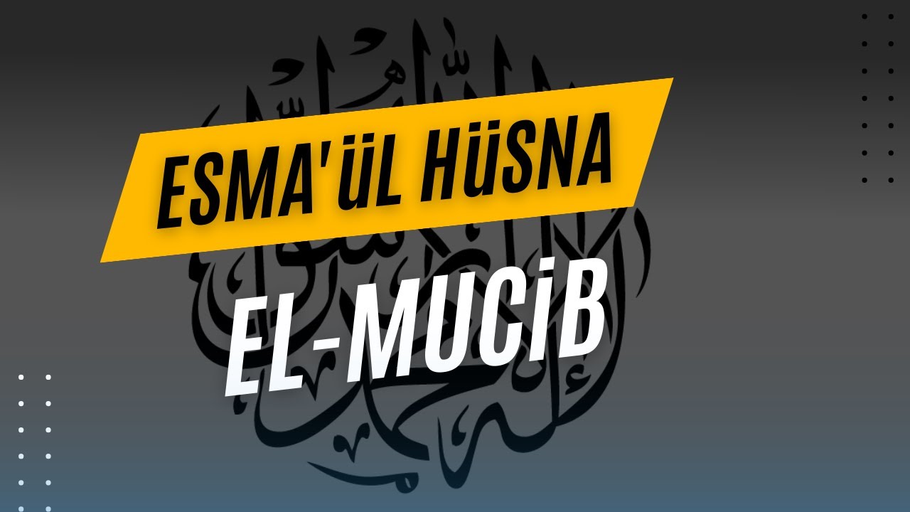 Esmaül Hüsna El-Mucib