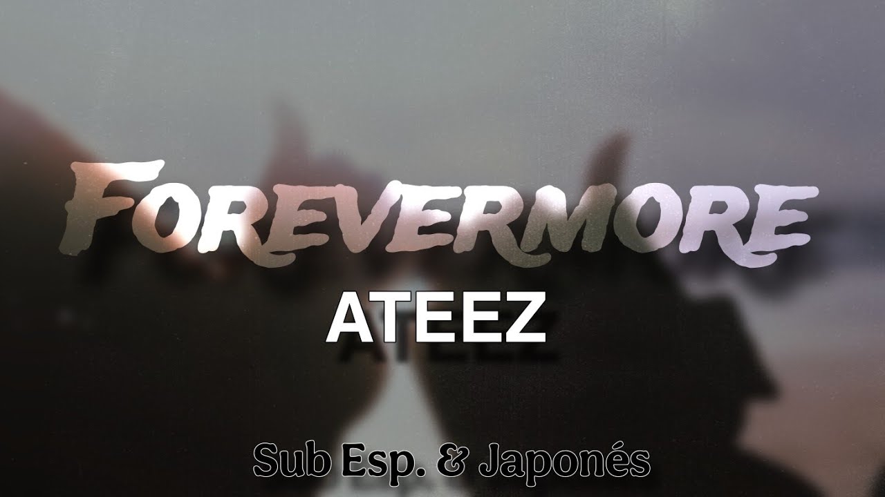 FOREVERMORE / ATEEZ (Traducida al español) 