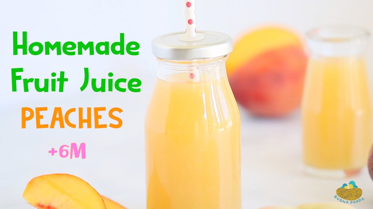 Homemade Peach Fruit Juice +6M baby recipe