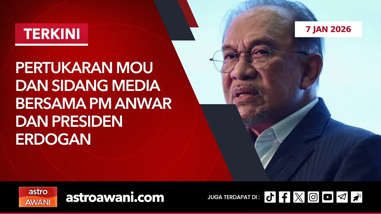 [LANGSUNG] Pertukaran MoU dan sidang media bersama PM Anwar dan Presiden Erdogan | 7 Jan 2026