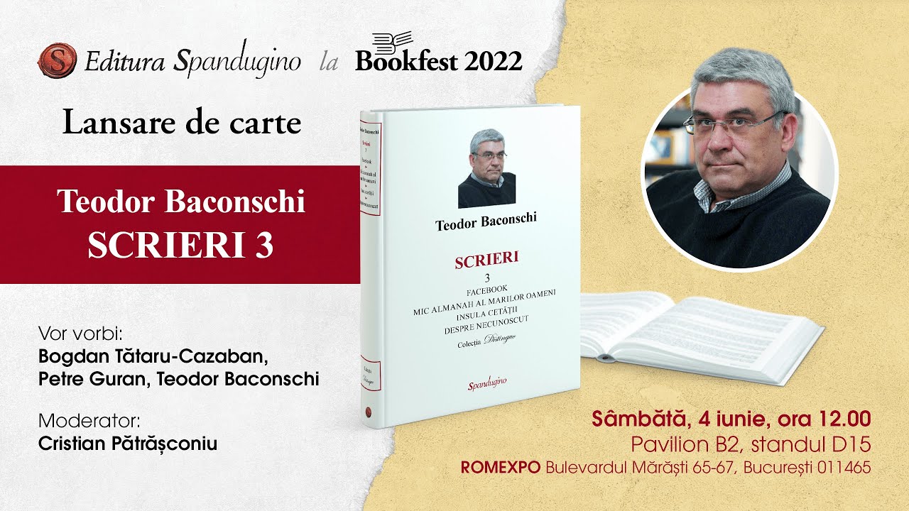 Lansarea volumului &bdquo;Scrieri 3&rdquo; de Teodor Baconschi - Bookfest 2022