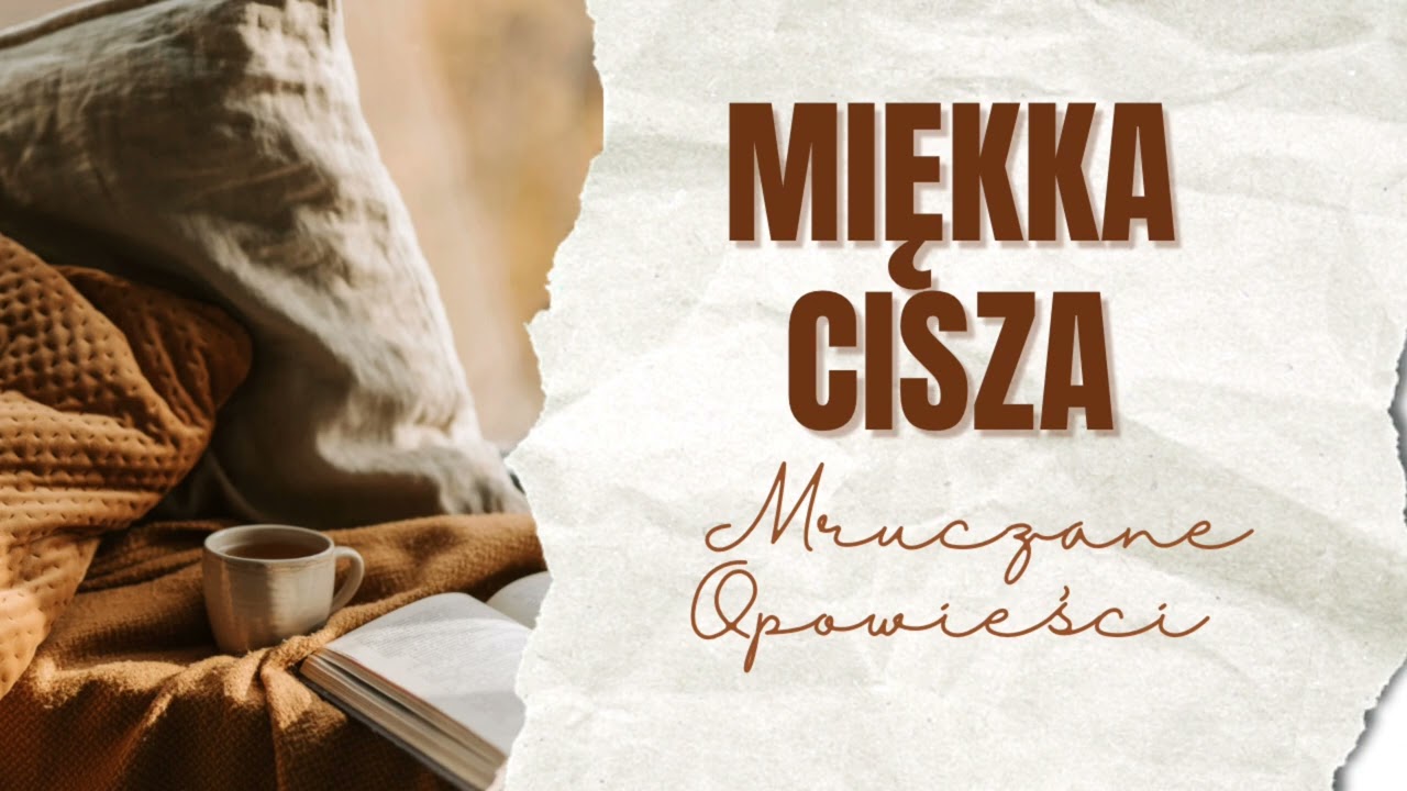 Spokojna opowieść na wyciszenie | cichy głos | Miękka cisza