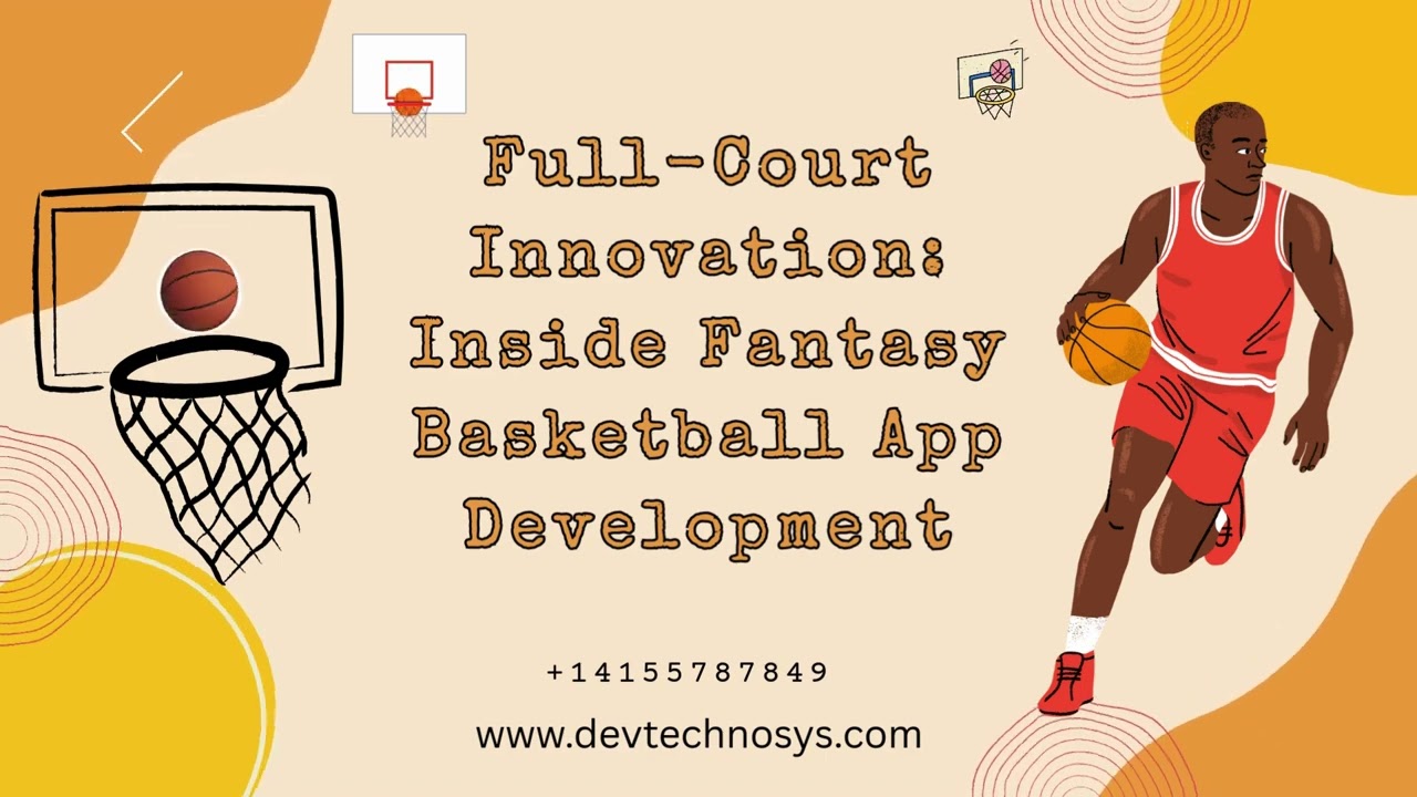 Full Court Innovation Inside Fantasy Basketball App Development #BuildAFantasyApp #fantasysports