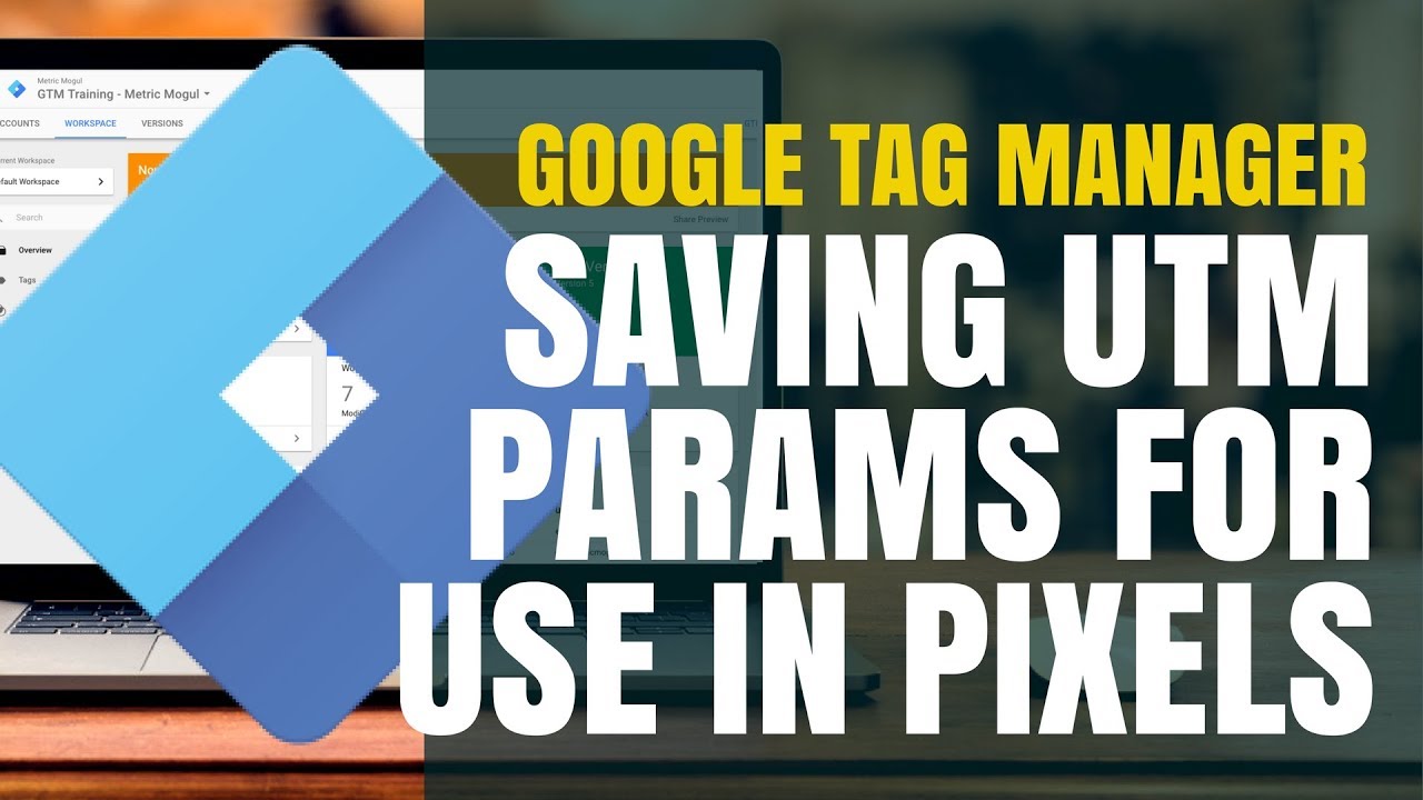 Saving UTM Params for Later Use (GTM)