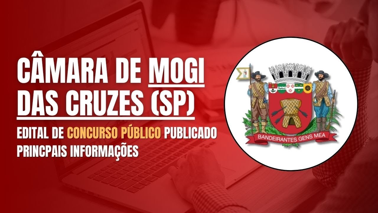 Concurso Câmara de Mogi das Cruzes 2025: 18 Vagas + Cadastro Reserva | Salários até R$ 10 Mil