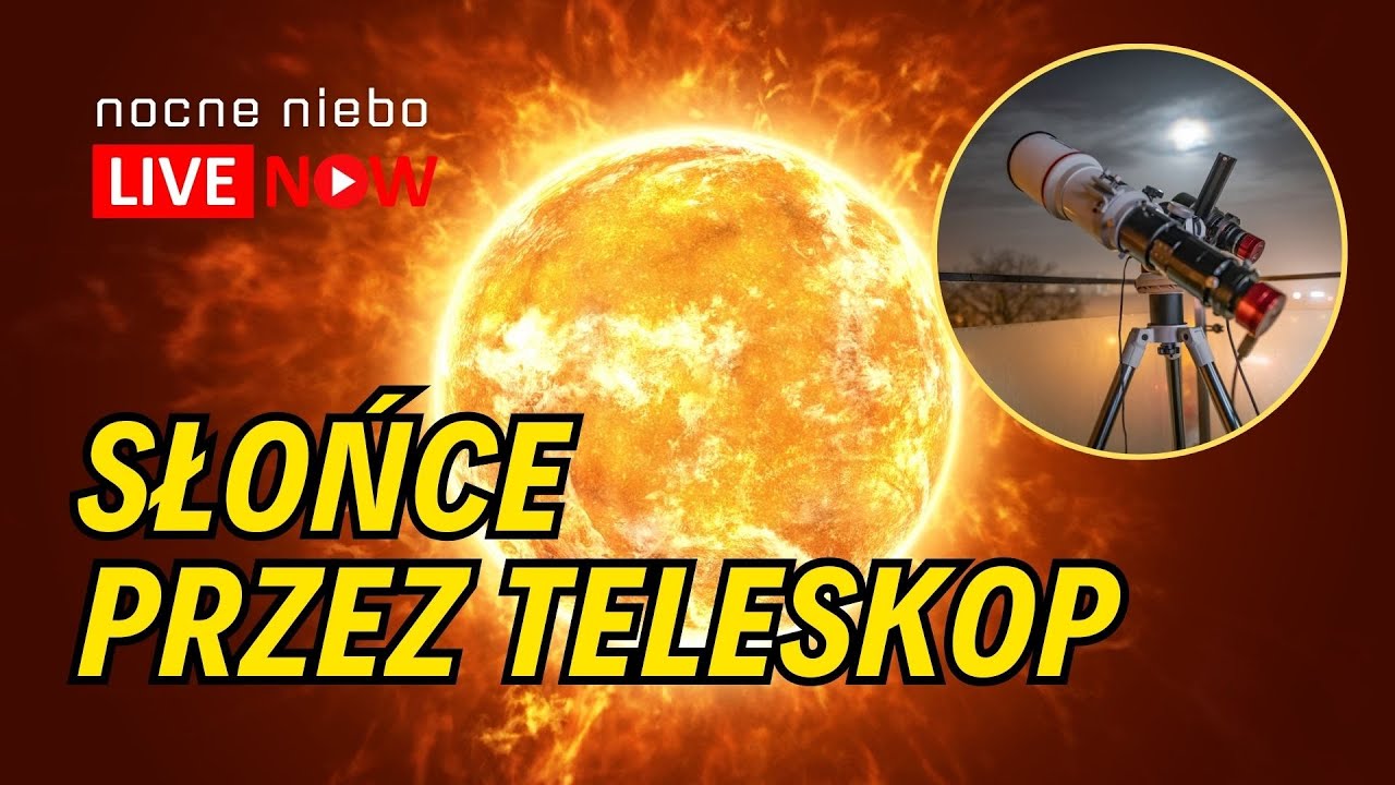 Słońce przez teleskop - Nocne Niebo Live