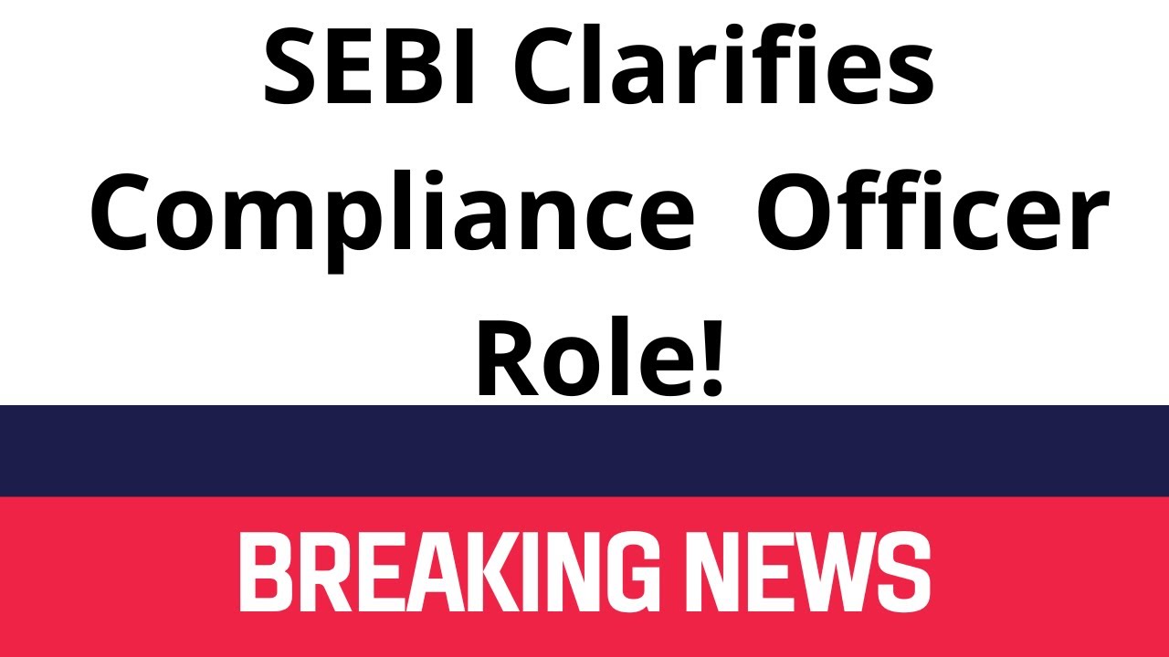 SEBI&rsquo;s New Guidelines for Compliance Officers | LODR April 1, 2025 Circular