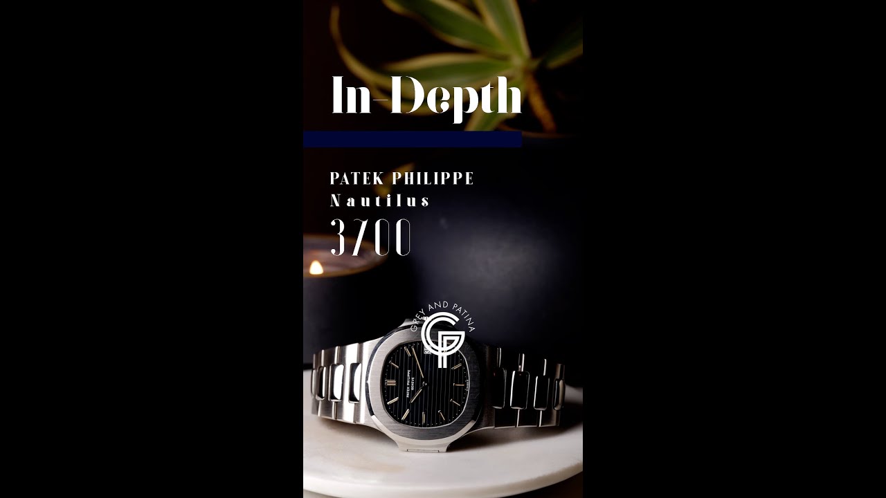 IN-DEPTH SERIES | EP.2: PATEK PHILIPPE NAUTILUS 3700