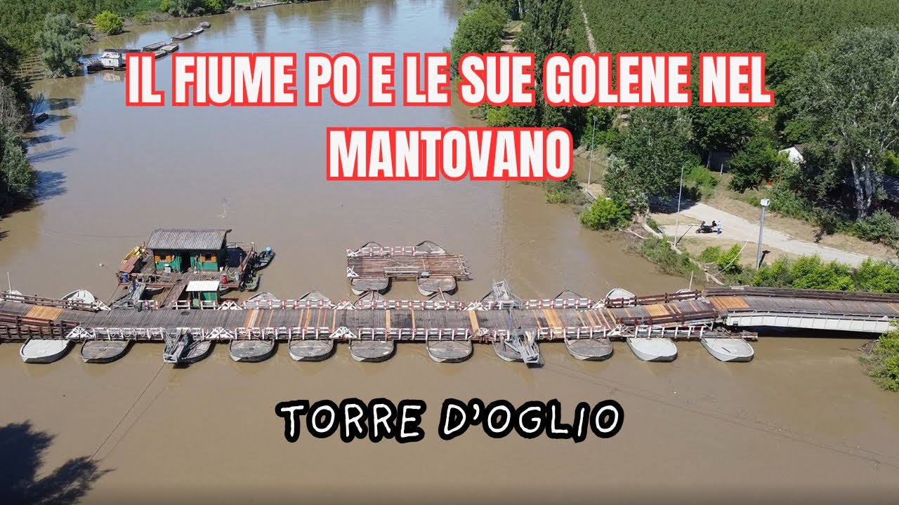 IL FIUME PO E LE SUE GOLENE NEL MANTOVANO - TORRE D'OGLIO
