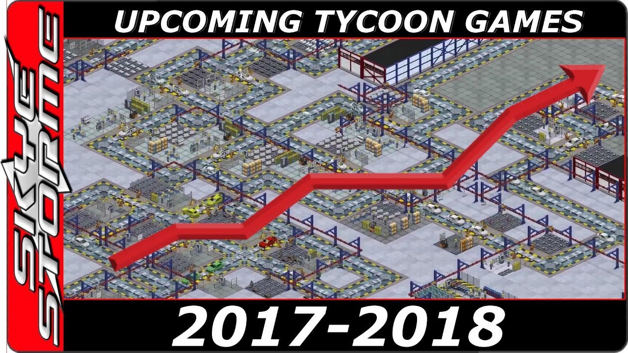 Top 10 Upcoming TYCOON STRATEGY Games 2017 - 2018 Railway Empires, Production LInes and Airports
