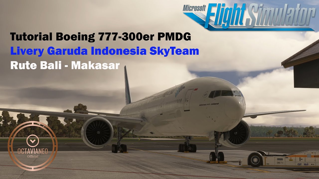 Tutorial Lengkap Boeing 777 300er PMDG | Input Data Flight Plan MCDU | Take Off & Landing