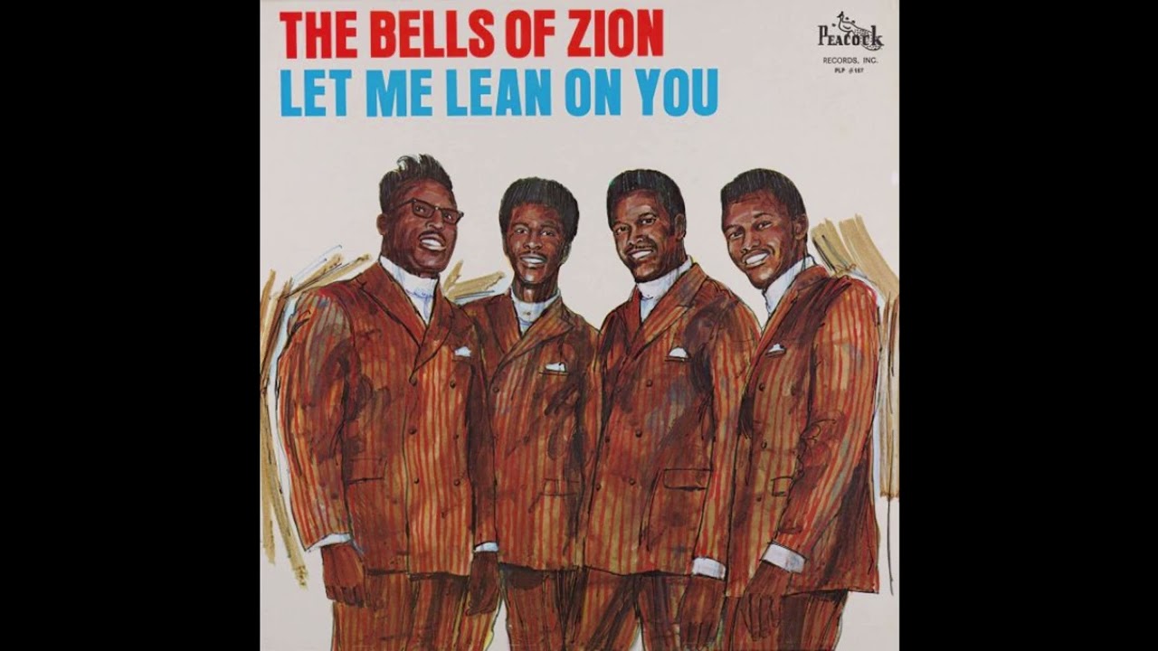 Bells of Zion -  Let Me lean On You
