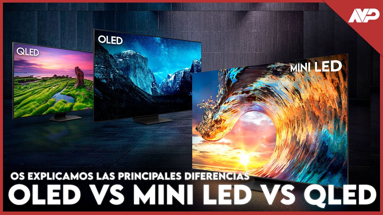 Televisores OLED vs Mini LED vs QLED, ¿cuáles son las diferencias?