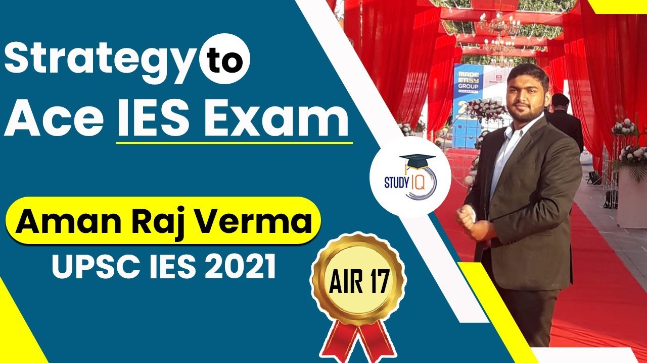 UPSC IES Interview - Strategy to Ace IES Exam by Aman Raj Verma, AIR 17 | UPSC IES 2021