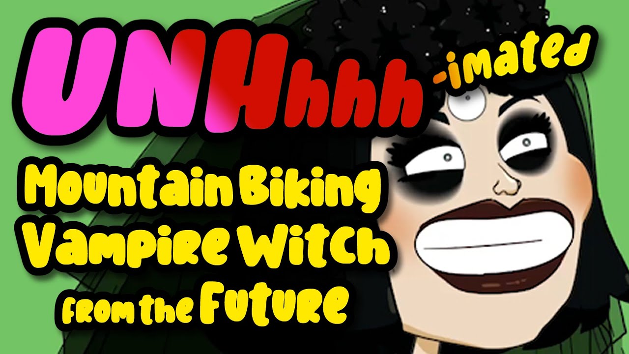 UNHhhhimated | MOUNTAIN BIKING VAMPIRE WITCH