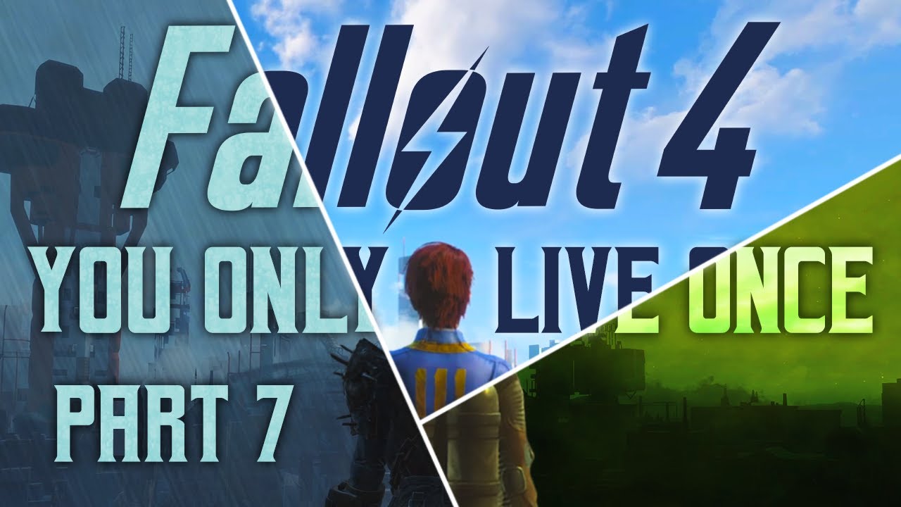 Fallout 4: You Only Live Once - Part 7 - With Friends Like These...