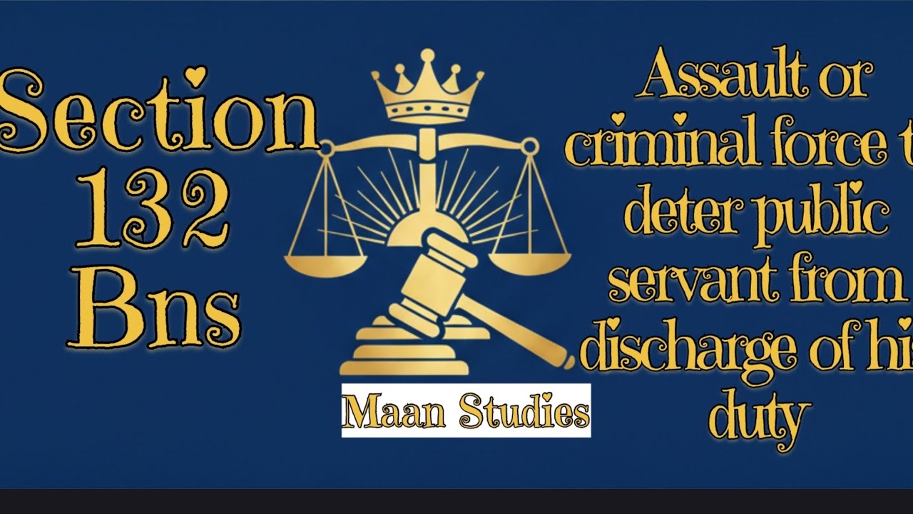 #42 Section 132 BNS| Assault or criminal force to deter public servant from discharge of his duty