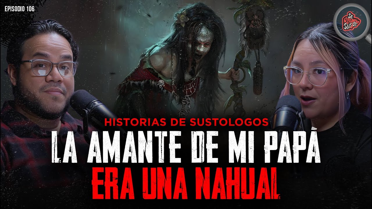 La Amante de mi Papá Era un Nahual: Historias Escalofriantes de Seguidores