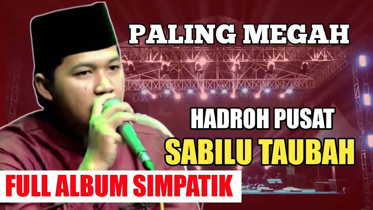 HADROH PUSAT SABILU TAUBAH PALING MEGAH FULL ALBUM SIMPATIK