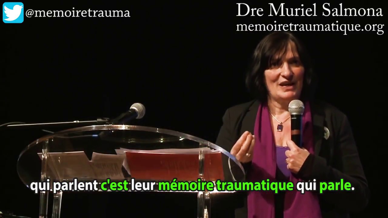 On ne peut pas vivre avec une mémoire traumatique, c'est insupportable. Muriel Salmona