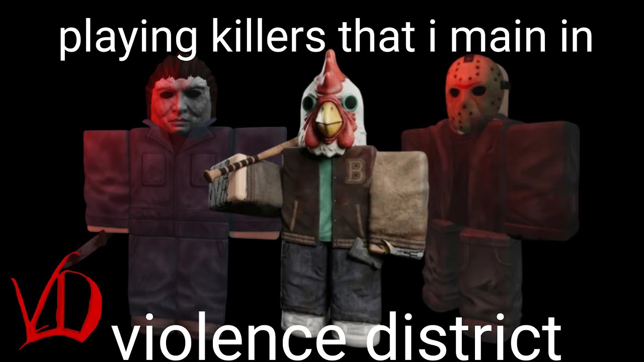 Playing killer that i main | violence district