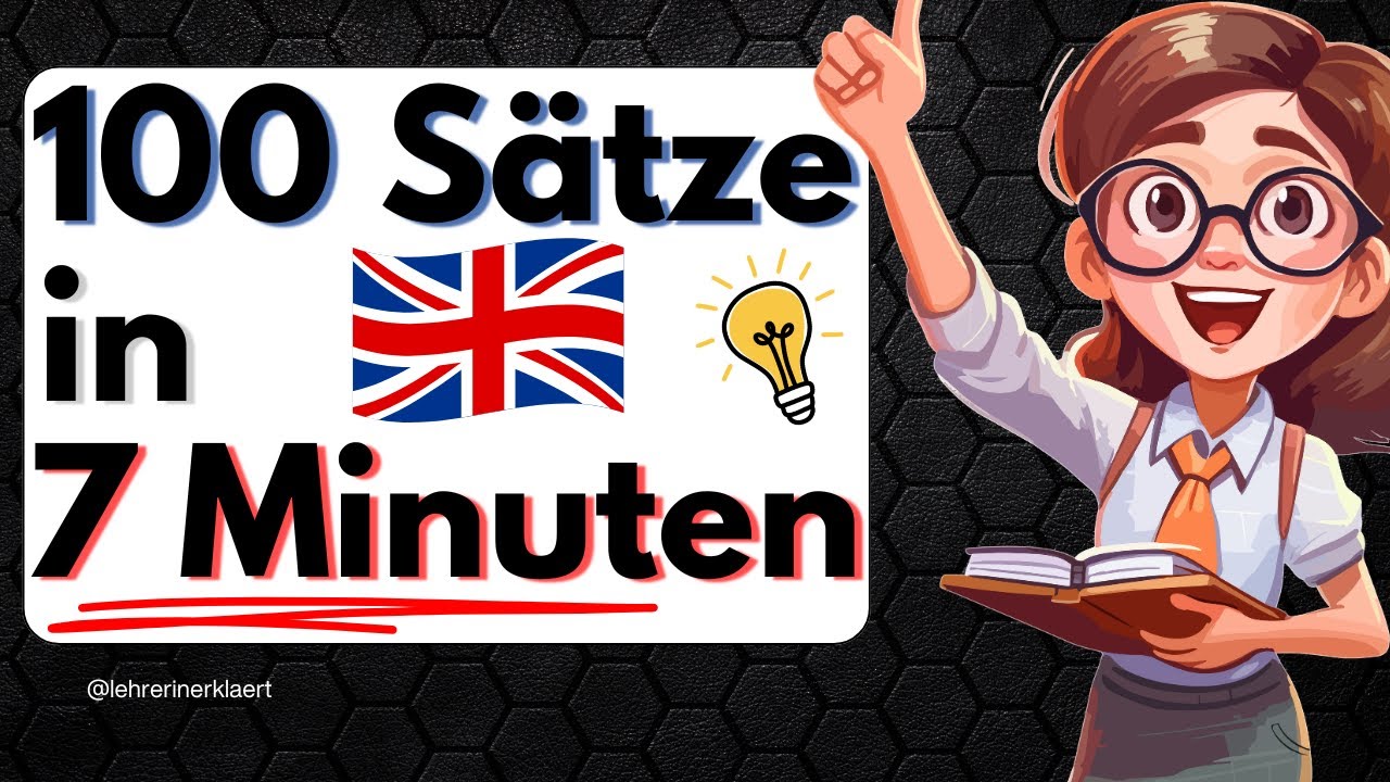 Englisch lernen f&uuml;r Anf&auml;nger &ndash;🤯 100 einfache S&auml;tze, die jeder kennen muss! ...einfach in 7 Minuten