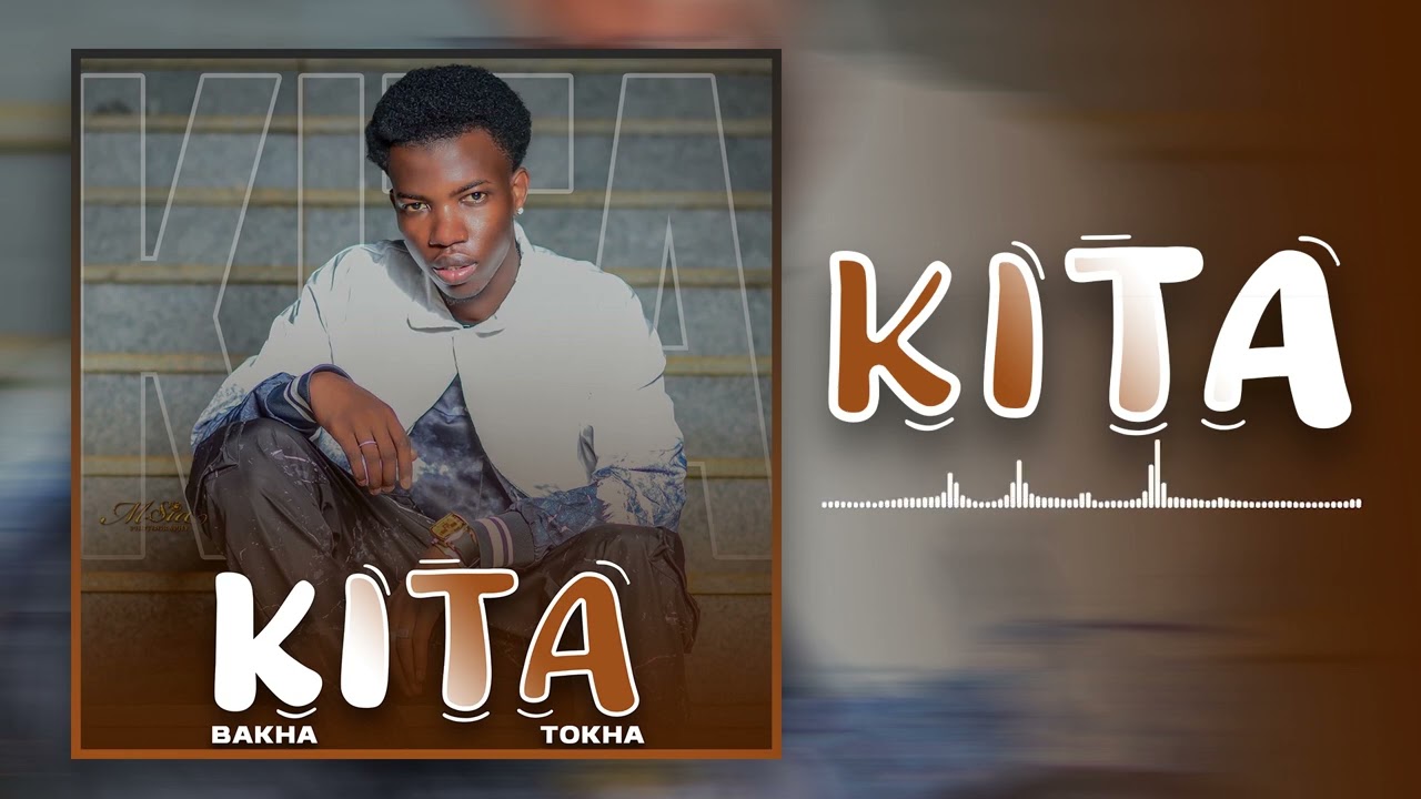 Bakha-_KITA (audio officiel)