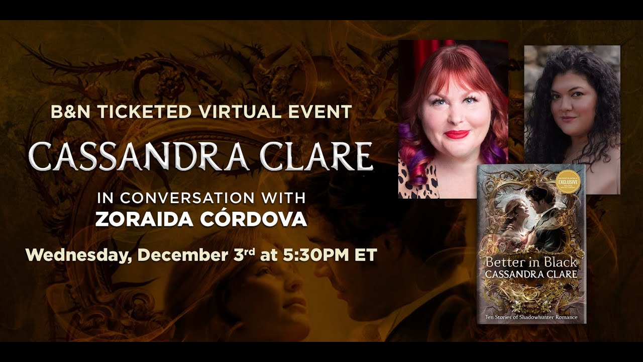 #BNEvents: Cassandra Clare discusses BETTER IN BLACK with Zoraida Córdova