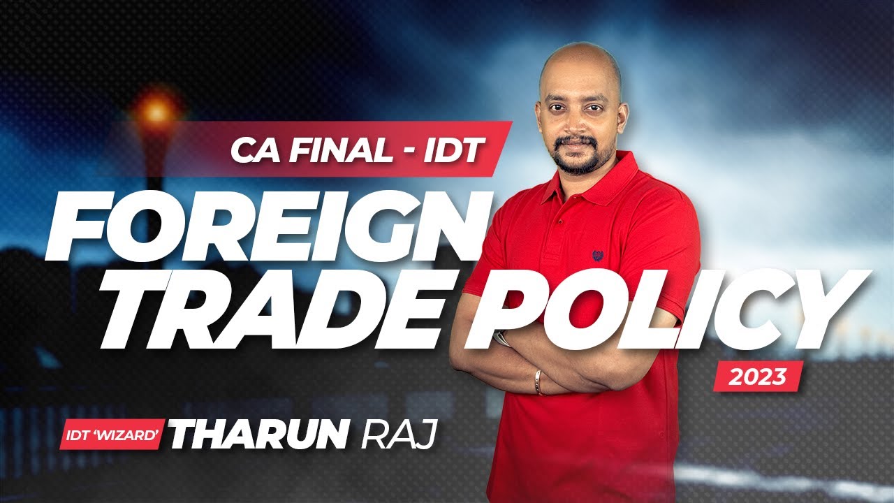 CA Final | Foreign Trade Policy 2023 | Customs & FTP | Nov 23 exam onwards