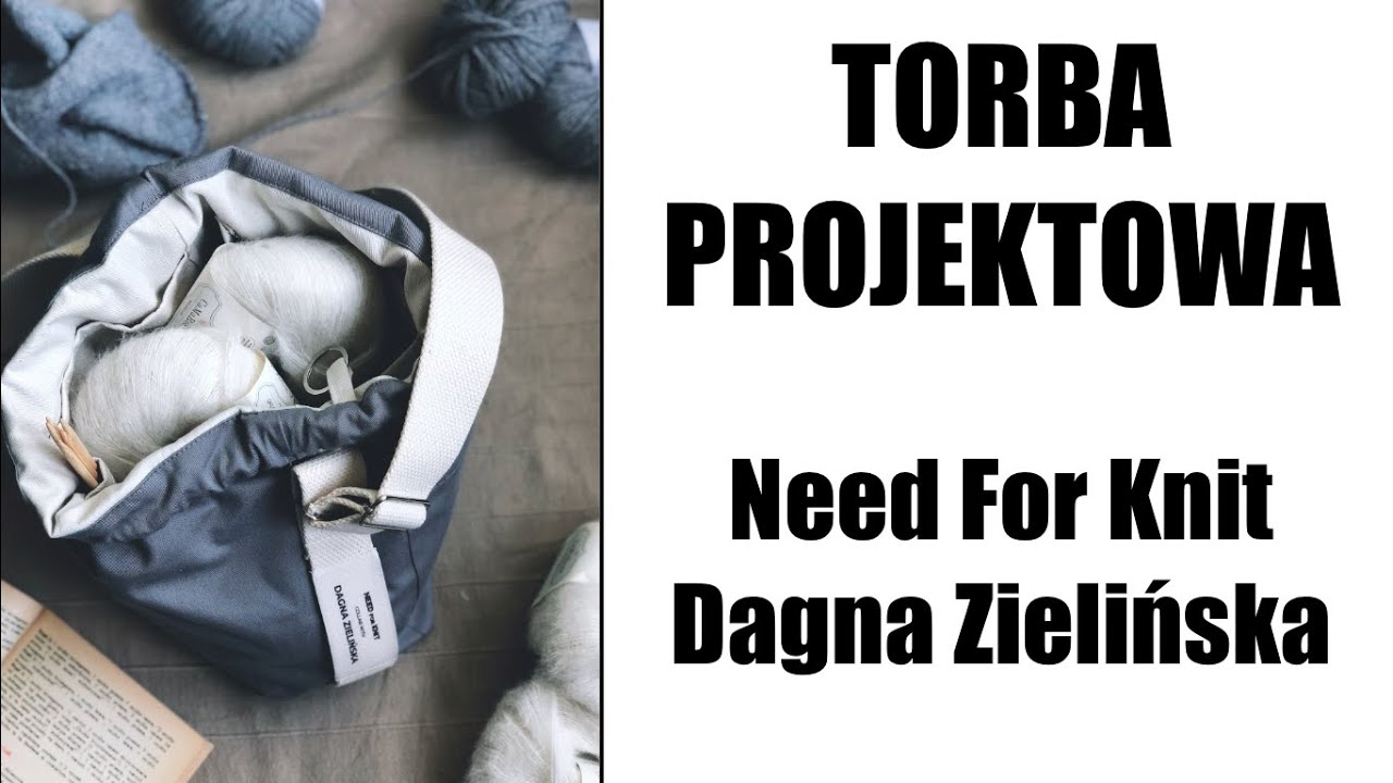 Torba Projektowa. Need For Knit i Dagna Zielińska