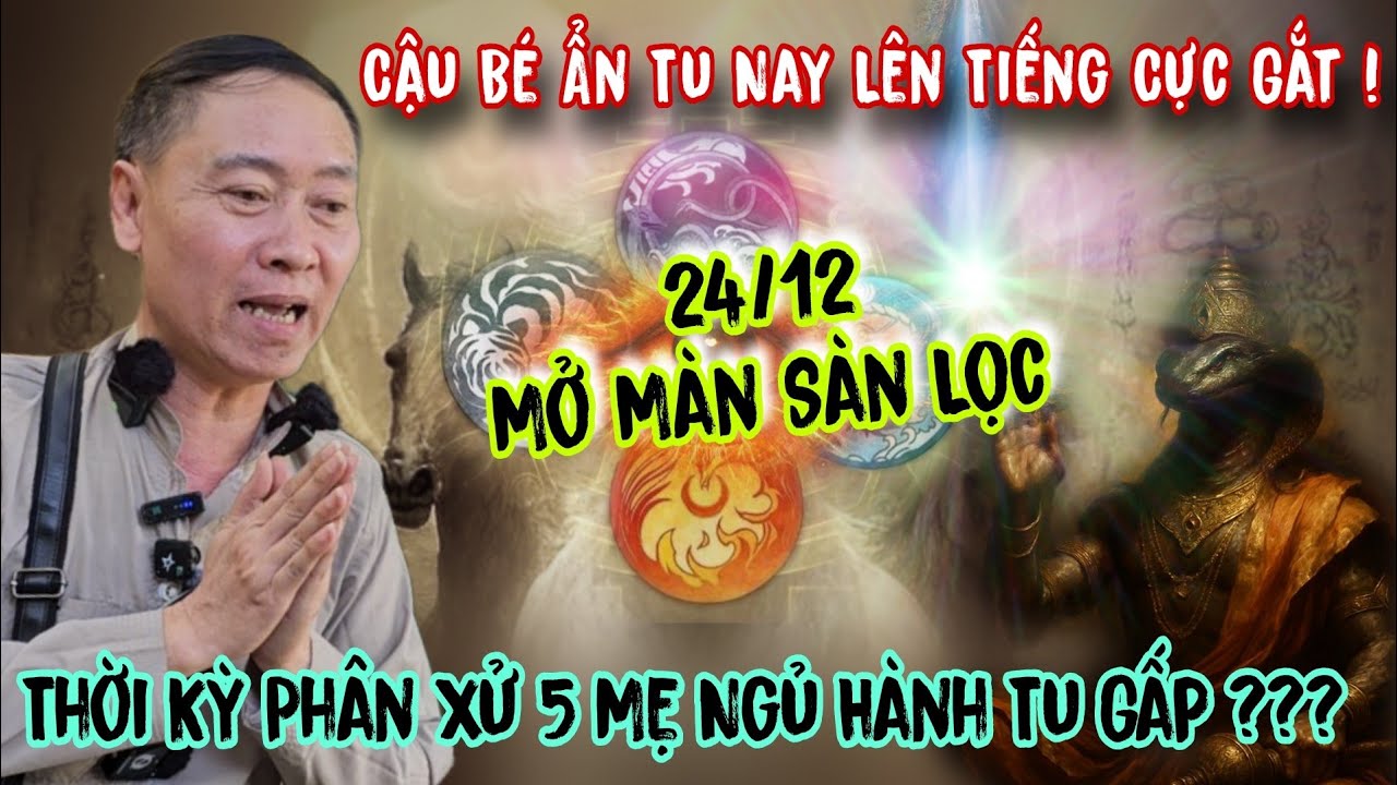 Cậu Bé Ẩn Tu Lộ Kỳ 5 Mẹ Ngủ Hành Bắt Đầu Sàn Lọc Cuối Niên Ất Tỵ Nge Ớn Lạnh | Lâm An Giang 