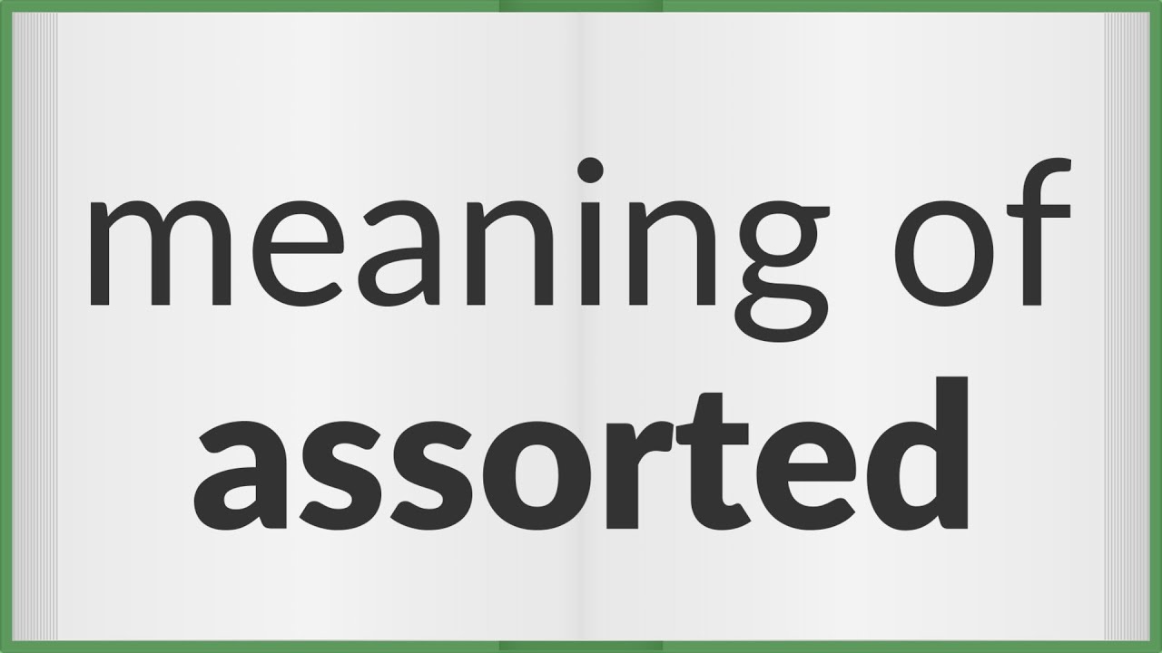 Assorted | meaning of Assorted