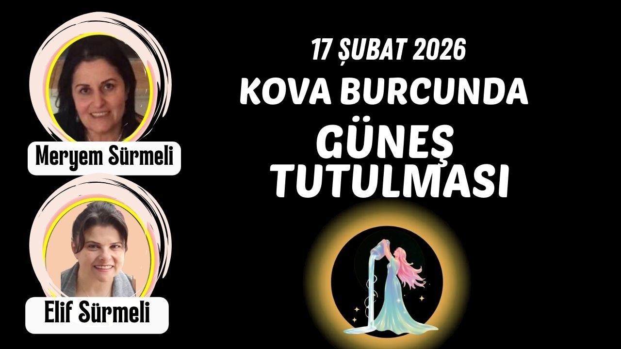 KOVA BURCUNDA GÜNEŞ TUTULMASI - 17 Şubat 2026 / SOLAR ECLIPSE IN AQUARIUS 2026