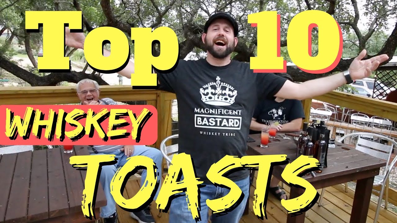 Top 10 Best Toasts (according to whiskey drinkers)