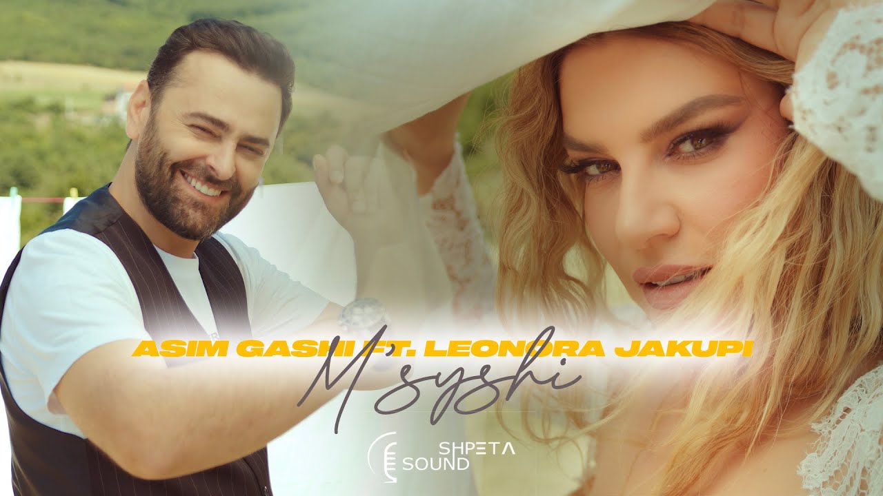 Asim Gashi ft. Leonora Jakupi - M'syshi
