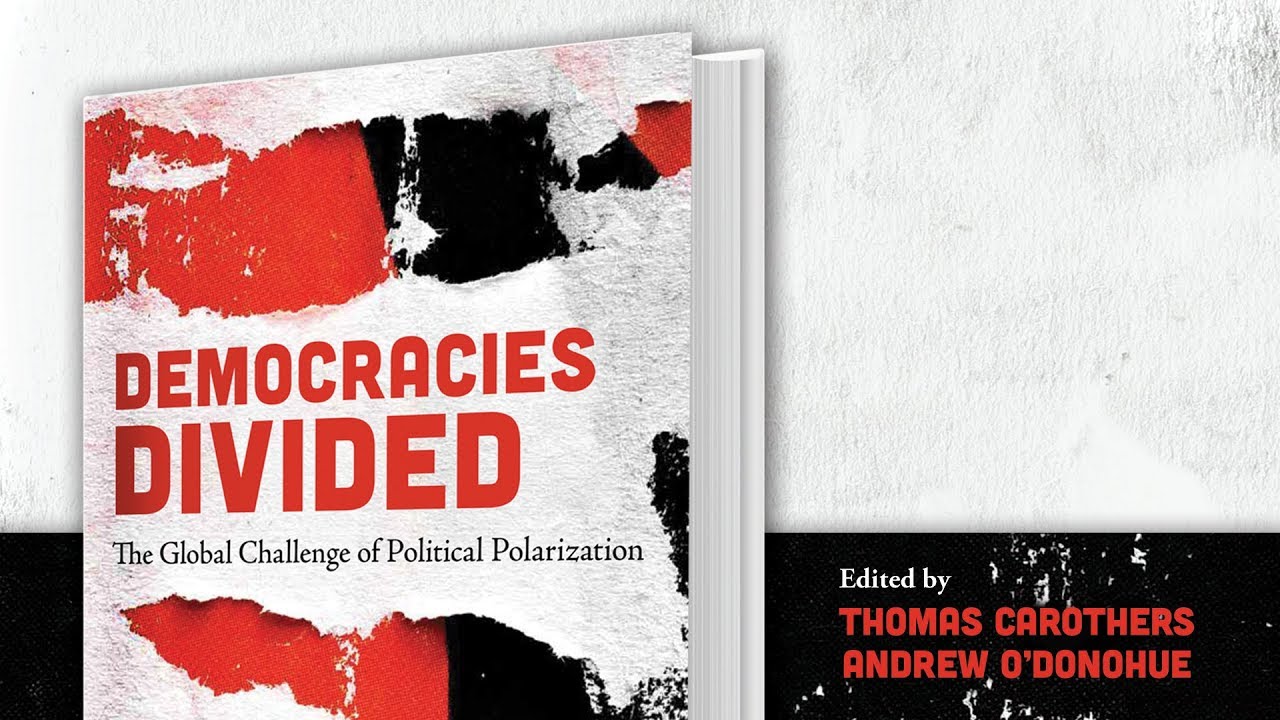 Thomas Carothers and Andrew O’Donohue on ‘Democracies Divided’