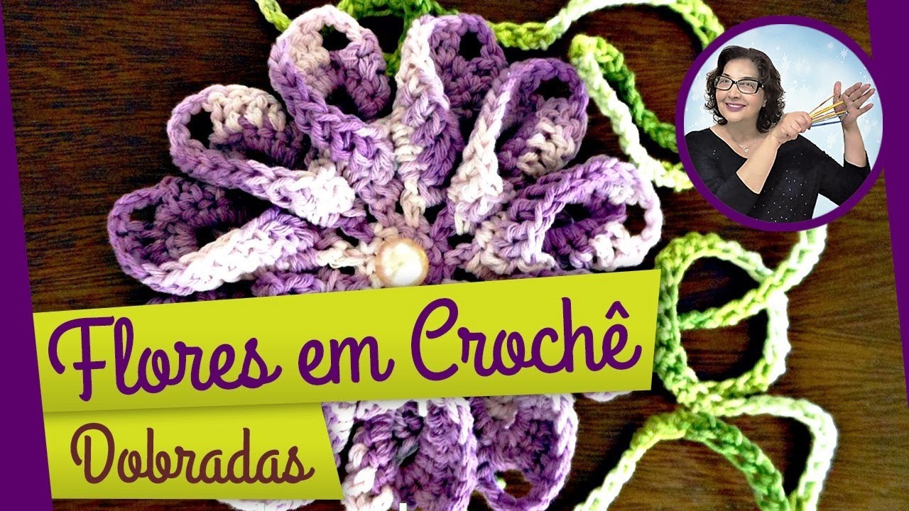FLOR DE CROCHE DOBRADA - passo a passo flores edinir croche