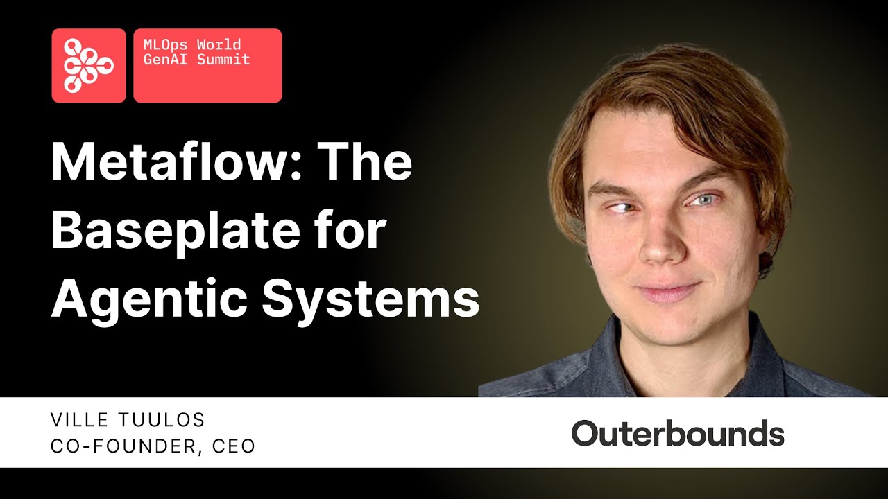 Metaflow: базовая платформа для агентных систем | Вилле Тулос, Outerbounds