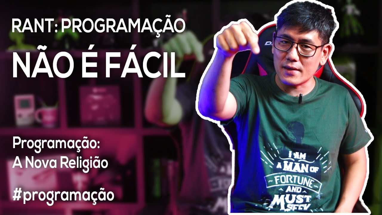 RANT: Programa&ccedil;&atilde;o N&Atilde;O &Eacute; F&aacute;cil