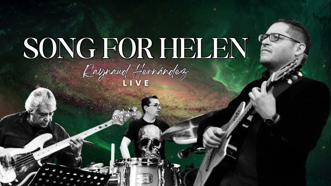 “Song For Helen” Raynaud Hernández Trío 