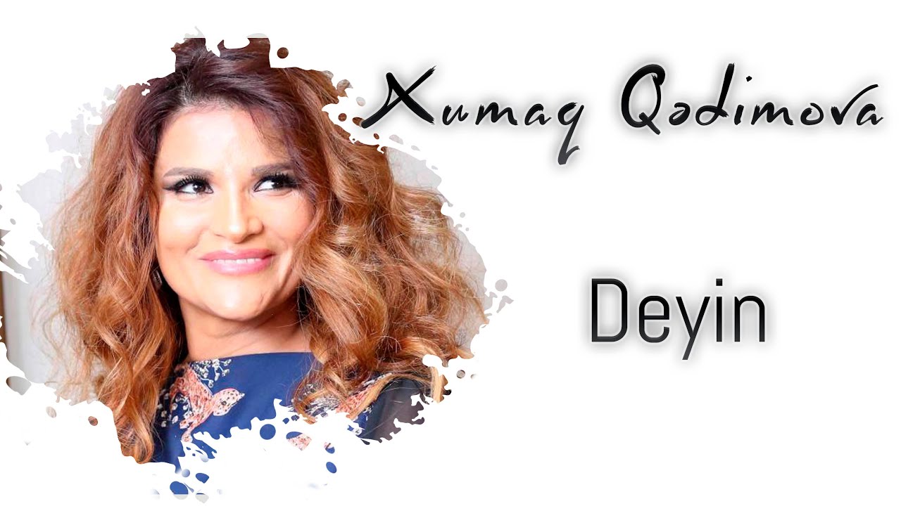 Xumar Qədimova &mdash; Deyin