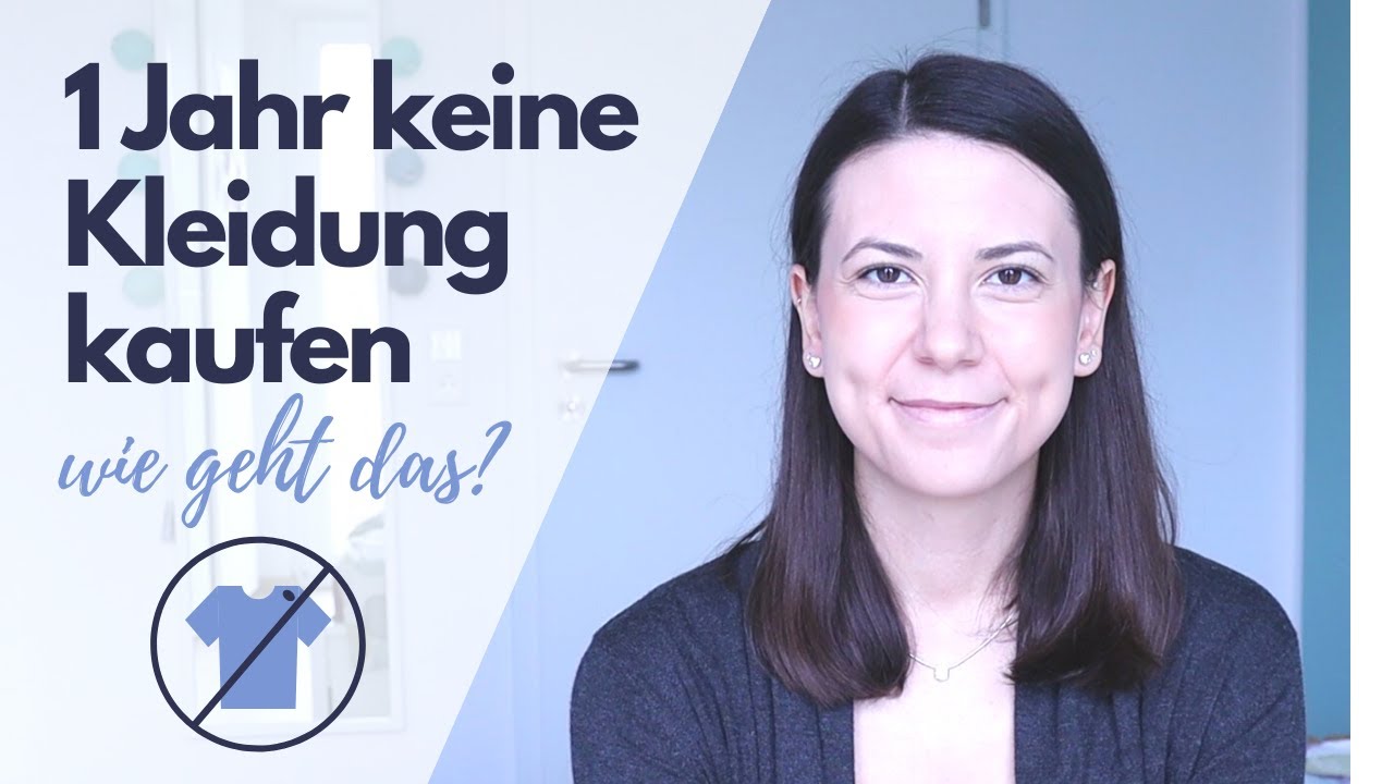 &Uuml;ber 1 Jahr keine Kleidung kaufen - Wie geht das?