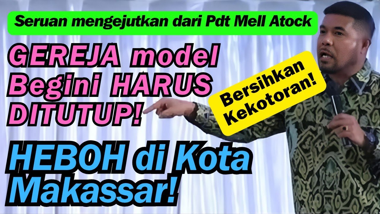 Khotbah KKR terbaru Pdt Mell Atock di Kota Makassar... Seruan Tegas Yang bikin HEB0H di Tengah Umat!