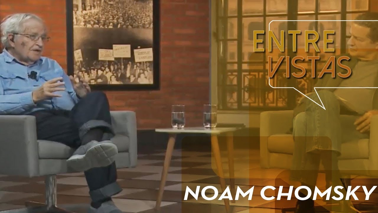 Entre Vistas - Noam Chomsky