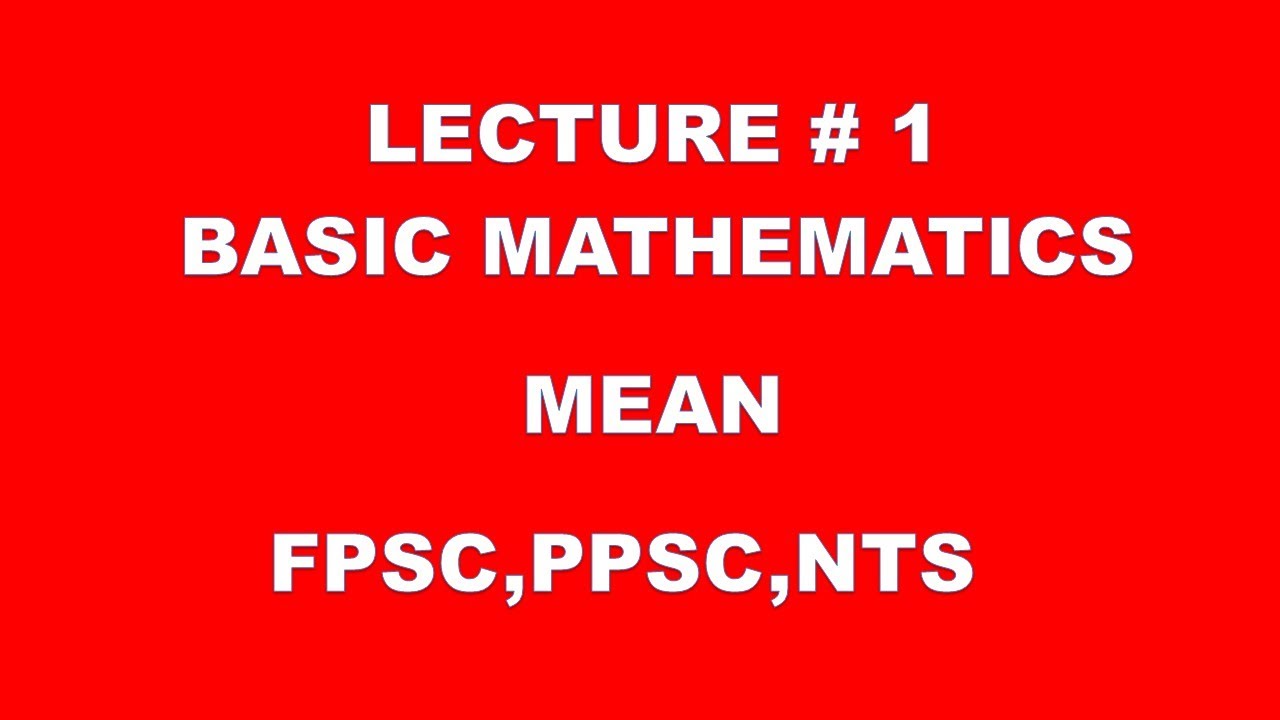 Arithmetic Mean | Basic mathematics lec 1| ppsc - fpsc - nts