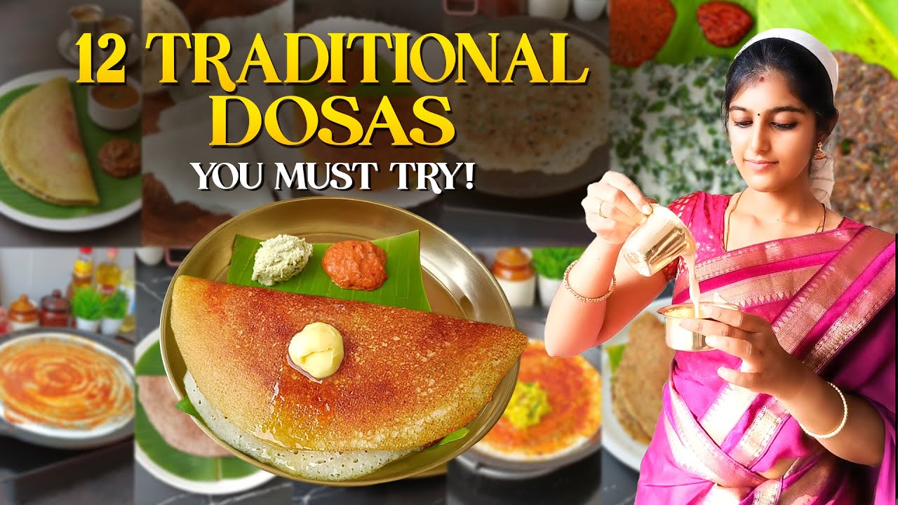 12 Traditional South Indian Dosa Varieties | Super Crispy & Authentic (All-in-One)